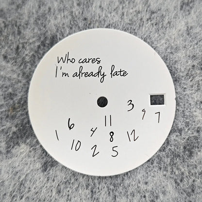 New Log Modified Watch Face 28.5mm DIY Watch Dial Fits NH35/4R36 Movement Who Cares Lt's Already Late Watch Accessories