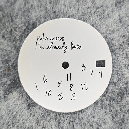 New Log Modified Watch Face 28.5mm DIY Watch Dial Fits NH35/4R36 Movement Who Cares Lt's Already Late Watch Accessories