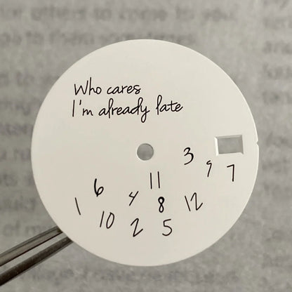 New Log Modified Watch Face 28.5mm DIY Watch Dial Fits NH35/4R36 Movement Who Cares Lt's Already Late Watch Accessories